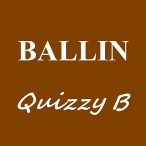 Download track Ballin (Radio Edit) Quizzy B