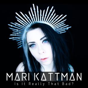 Download track Is It Really That Bad (Neuroticfish Remix) Mari Kattman