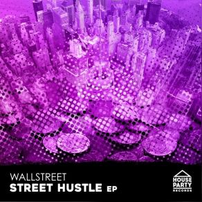 Download track Street Hustle (Original Mix) Wallstreet