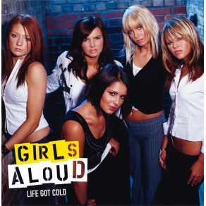 Download track Life Got Cold (Album Version) Girls Aloud