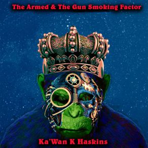 Download track ONE MAN ARMY Ka'Wan K Haskins