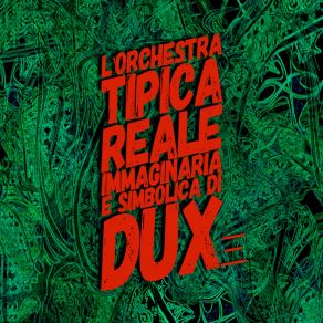 Download track 3.4 Immaginaria E Simbolica Di DuxReale, L'Orchestra Tipica