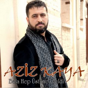 Download track Bela Hep Üstüme Geldi Turkuk. Biz Aziz Kaya