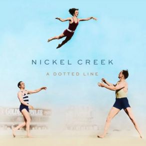 Download track Love Of Mine Nickel Creek