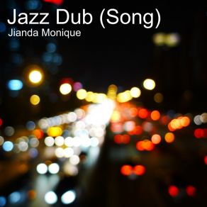 Download track Jazz Dub Jianda Monique