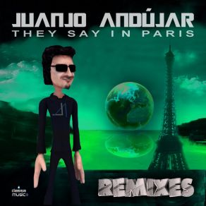 Download track They Say In Paris (Dubai Mix) Juanjo Andujar