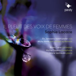 Download track Lacaze: Je Vois Passer L'ange: III. Els Janssens-Vanmunster, Mora Vocis, Marie Vermeulin, Michel Supéra, Alain Carré