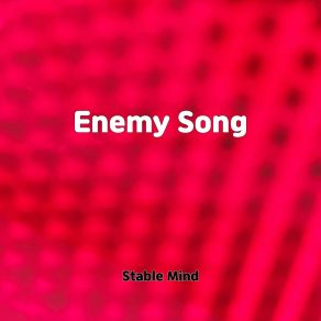 Download track Enemy Song Stable Mind