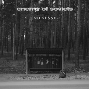 Download track No Sense Enemy Of Soviets