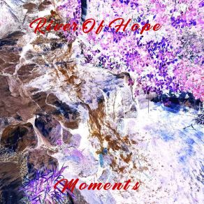 Download track Moments River Of Hope