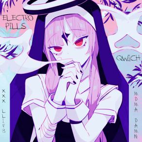 Download track ELECTRO PILLS (SLOWED) Qwich