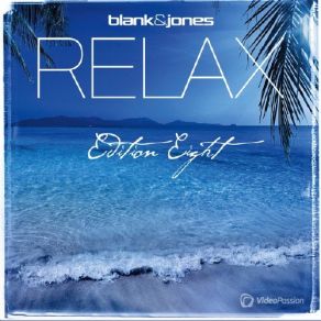 Download track Relax Edition 8 (Non Stop Sunset II Sunrise DJ Mix) [Continuous DJ Mix] Blank & Jones