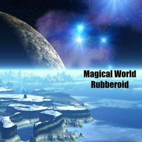 Download track Magical World Rubberoid