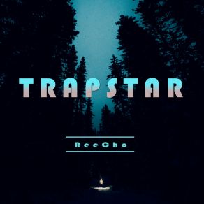 Download track Trap Star Reecho