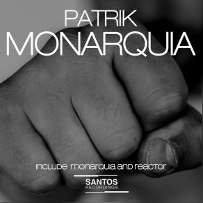 Download track Monarquia (Original Mix) Patrik