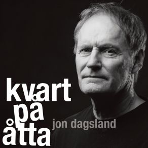 Download track Kvart På Åtta Jon Dagsland