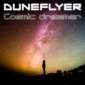 Download track Cosmic Dreamer Duneflyer