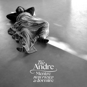 Download track Mentre Non Riesco A Dormire Andre