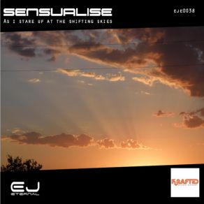 Download track As I Stare Up At The Shifting Skies (Original Mix) Sensualise