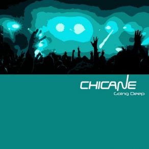 Download track Going Deep (Remix) ChicaneVillanaranjos