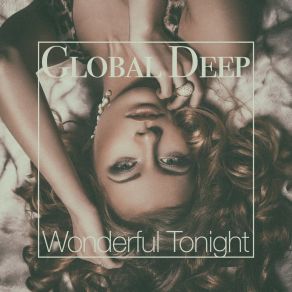 Download track Wonderful Tonight (Special Cut Mix) Global Deep