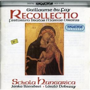 Download track 11. Antiphonae: Festinat Ad Cognatam - Femina Vetus - Virgo Mater Filium Guillaume Dufay