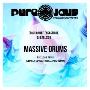 Download track Massive Drums (Charly Govea Tribal Jaus Remix) Erich Ensastigue