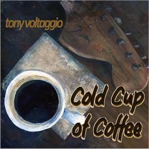 Download track Cold Cup Of Coffee Tony Voltaggio