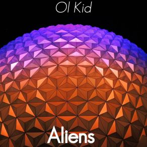 Download track Aliens Ol Kid