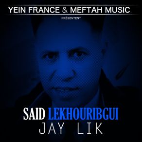 Download track Jay Lik Said Lekhouribgui