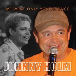 Download track We Were Only Young Once Johnny Holm