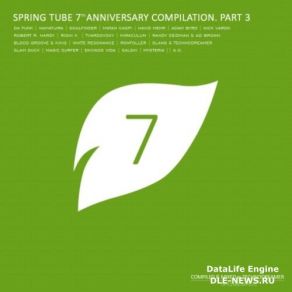 Download track Spring Tube 7th Anniversary Compilation Part 3 (Continuous DJ Mix) Technodreamer