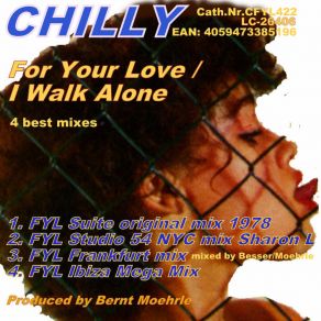 Download track For Your Love Suite / IWalk Alone (Original Mix 1978 Bernt Moehrle) Chilly