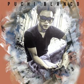 Download track Lo Mismo Que Yo Puchi Blanco