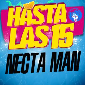 Download track Hasta Las 15 Necta Man