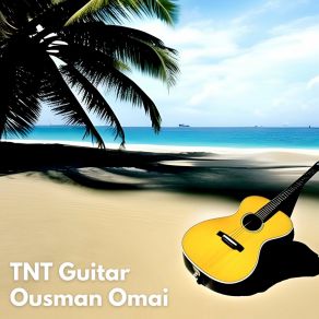 Download track TNT Guitar (Pt. 5) Ousman Omai