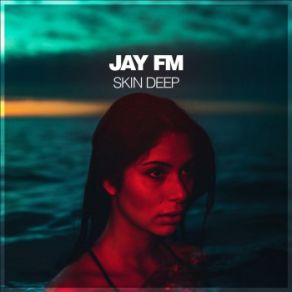 Download track Skin Deep (Extended Mix) Jay FM