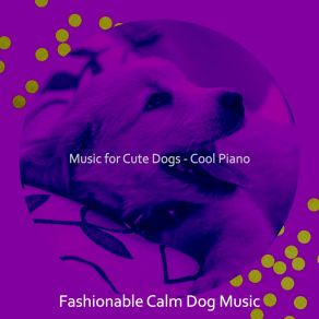 Download track Alluring Ambience For Walking Doggies Fashionable Calm Dog Music