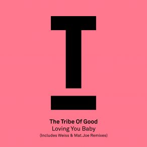 Download track Loving You Baby (Weiss Radio Edit) The Tribe Of Good