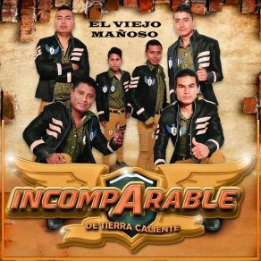 Download track El Viejo Mañoso Incomparable De Tierra Caliente