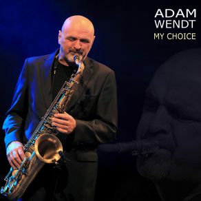 Download track My Choice Adam Wendt