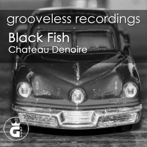 Download track Black Fish (World Mix) Chateau Denoire