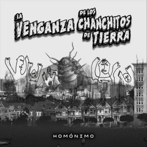 Download track Chica Rara La Venganza De Los Chanchitos De Tierra