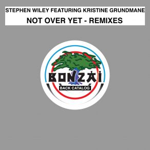 Download track Not Over Yet (Tasadi'and Perj Remix) Stephen Wiley, Kristine GrundmaneTasadi