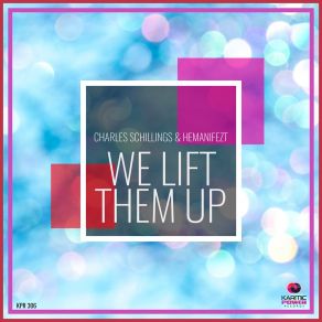 Download track We Lift Them Up (Club Mix) Hemanifezt