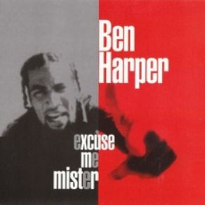 Download track Excuse Me Mister Ben Harper