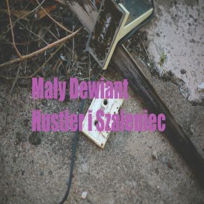 Download track Toksyczni Ludzie Mały Dewiant