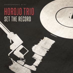 Download track A Little Goes A Long Way HOROJO Trio