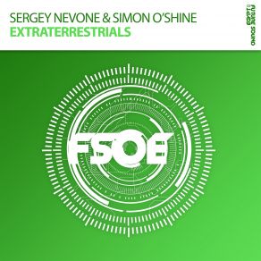 Download track Extraterrestrials (Extended Mix) Sergey Nevone, Simon O'Shine