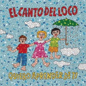 Download track Quiero Aprender De Ti El Canto Del Loco